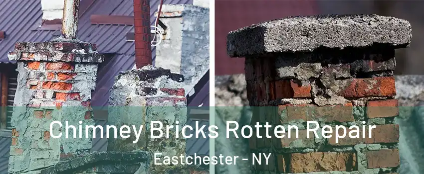  Chimney Bricks Rotten Repair Eastchester - NY