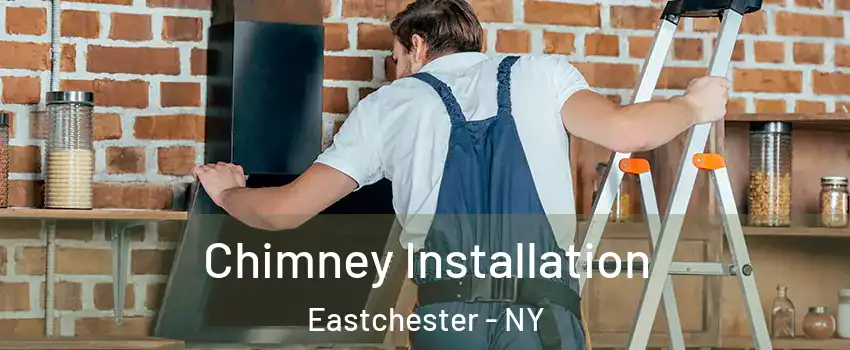  Chimney Installation Eastchester - NY