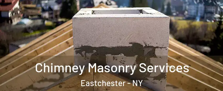  Chimney Masonry Services Eastchester - NY