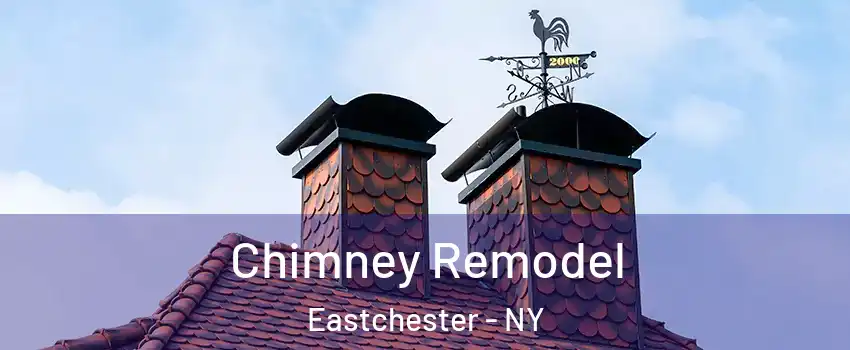  Chimney Remodel Eastchester - NY