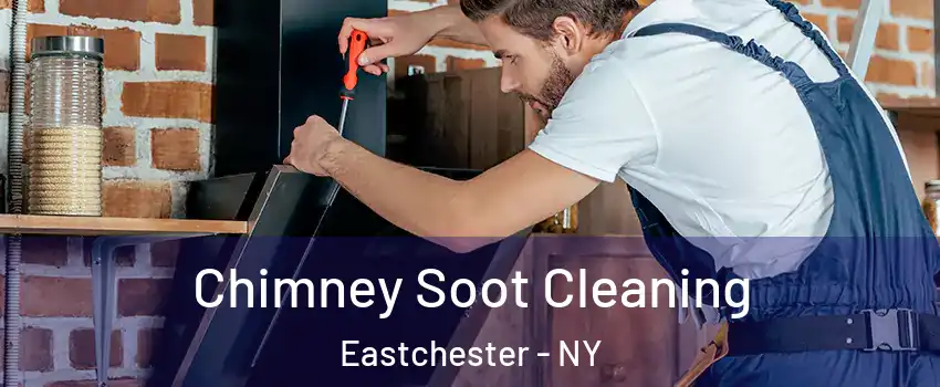  Chimney Soot Cleaning Eastchester - NY