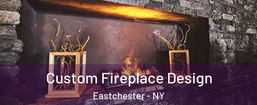  Custom Fireplace Design Eastchester - NY
