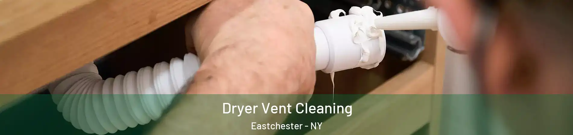  Dryer Vent Cleaning Eastchester - NY