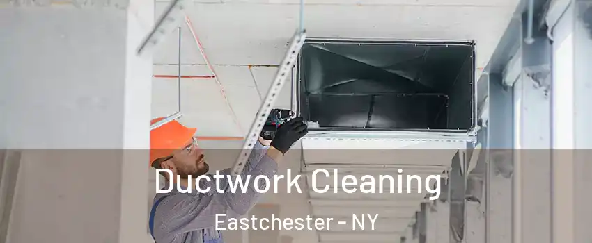  Ductwork Cleaning Eastchester - NY