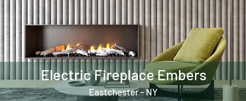  Electric Fireplace Embers Eastchester - NY