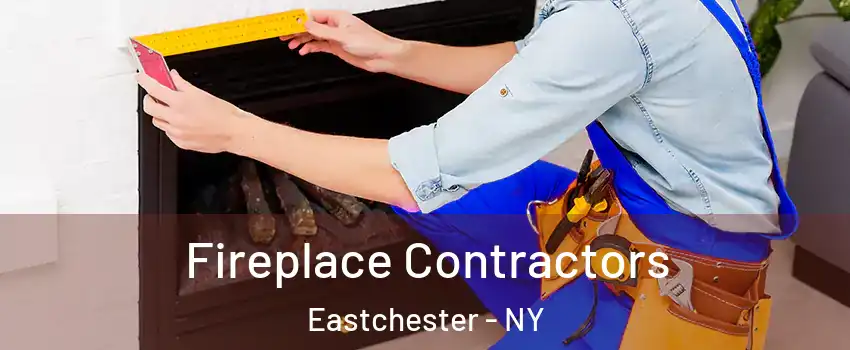  Fireplace Contractors Eastchester - NY