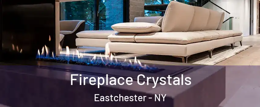  Fireplace Crystals Eastchester - NY