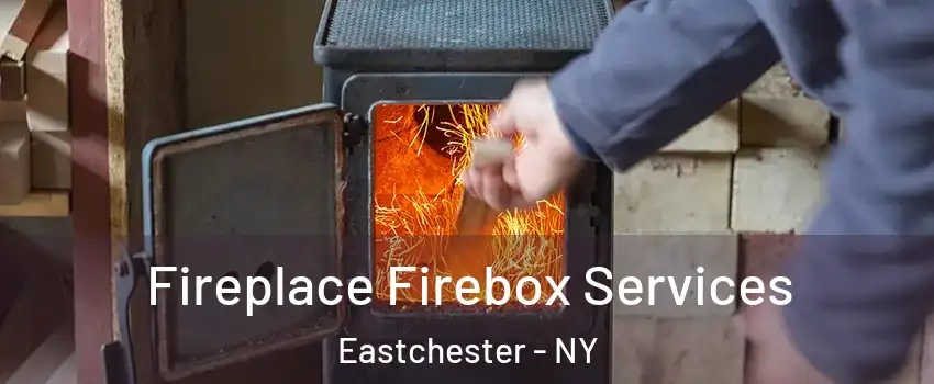  Fireplace Firebox Services Eastchester - NY