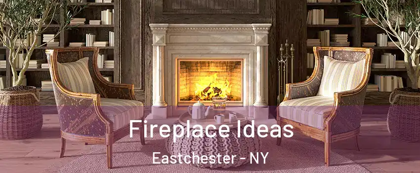  Fireplace Ideas Eastchester - NY