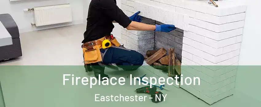  Fireplace Inspection Eastchester - NY