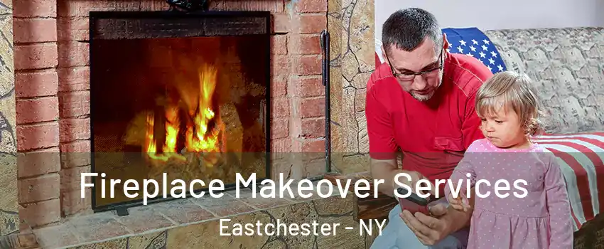  Fireplace Makeover Services Eastchester - NY