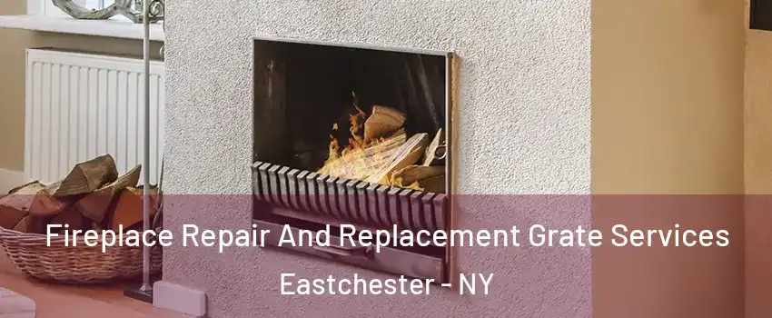  Fireplace Repair And Replacement Grate Services Eastchester - NY