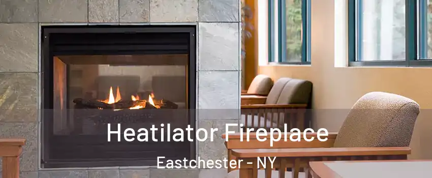  Heatilator Fireplace Eastchester - NY