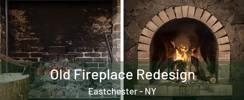  Old Fireplace Redesign Eastchester - NY