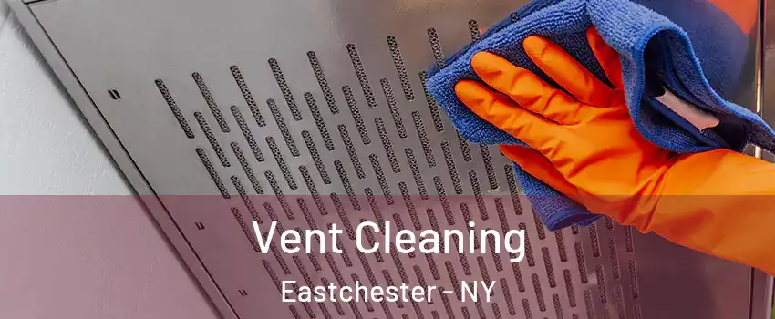 Vent Cleaning Eastchester - NY